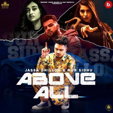 download Above-All-(Jassa-Dhillon) Gur Sidhu mp3